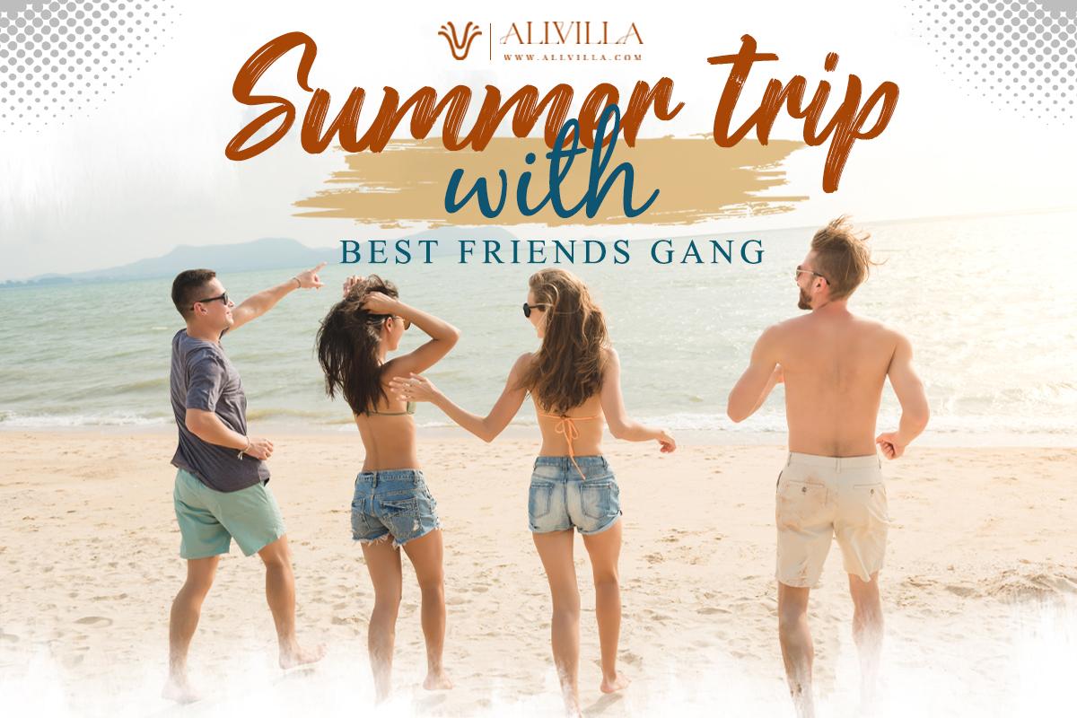 Summer trip with best friends gang.